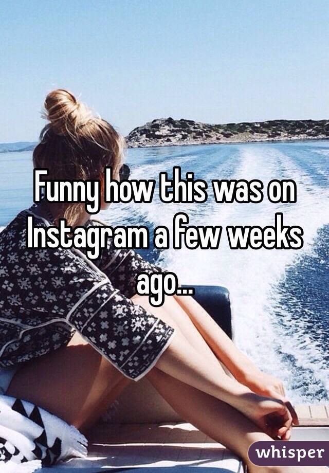 Funny how this was on Instagram a few weeks ago...