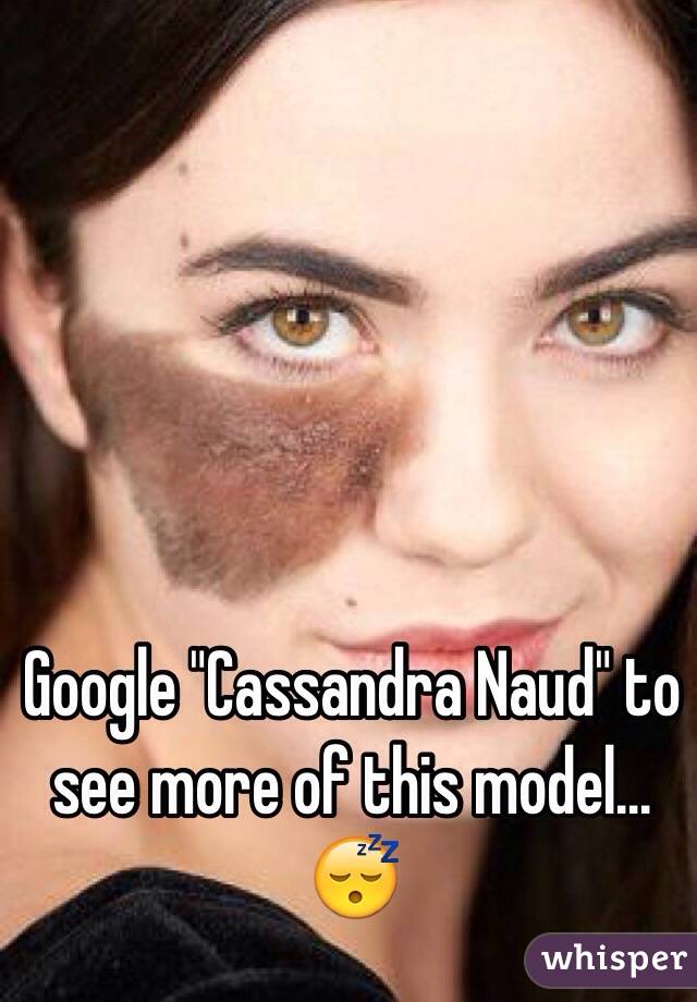 Google "Cassandra Naud" to see more of this model... 😴