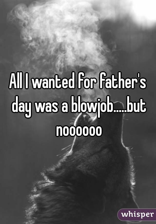 Happy Fathers Day Blowjob