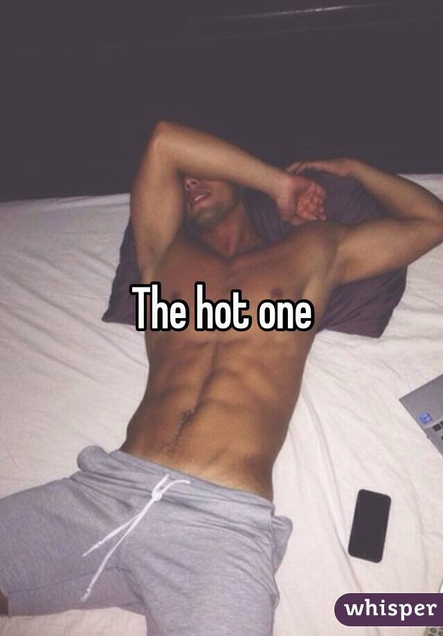 The hot one