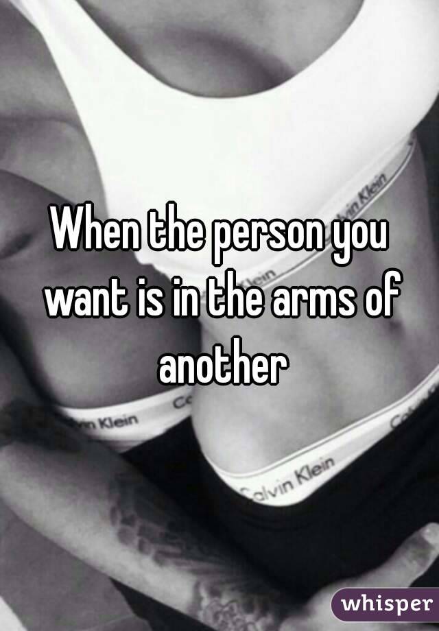 When the person you want is in the arms of another