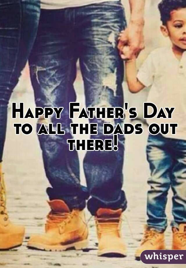 Happy Father's Day to all the dads out there! 