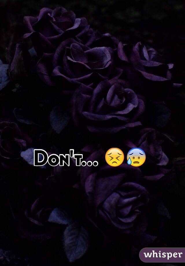 Don't... 😣😰