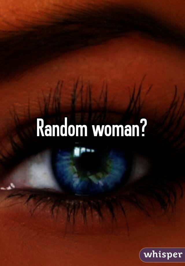 Random woman?