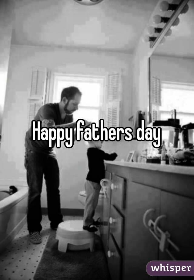 Happy fathers day