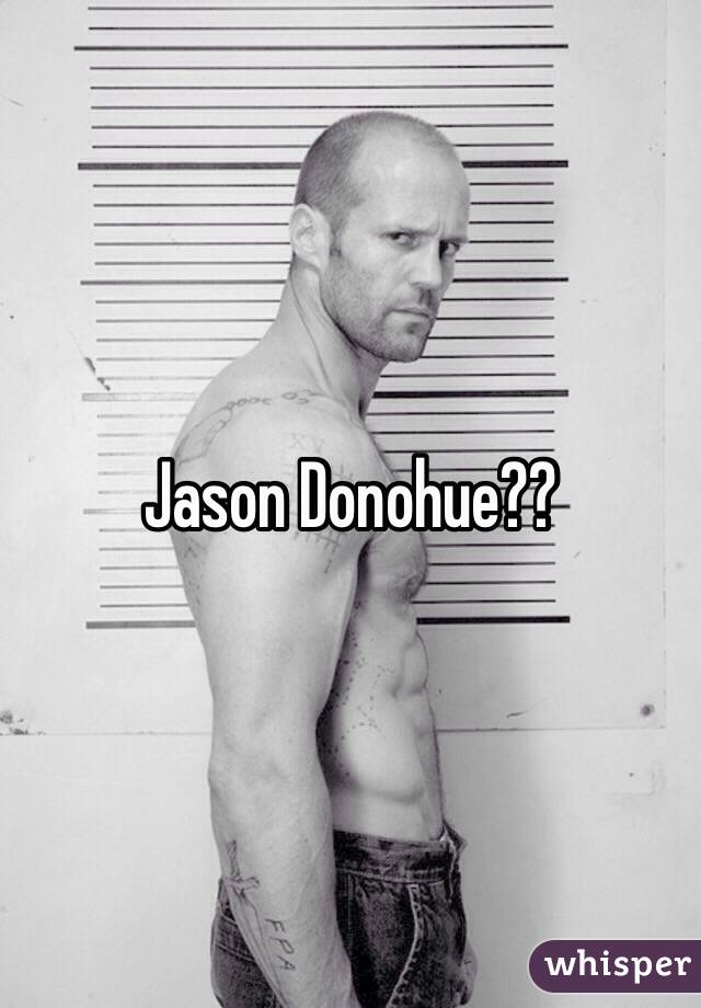 Jason Donohue?? 