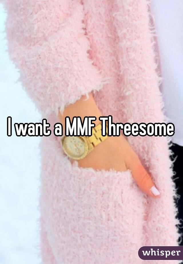 I want a MMF Threesome