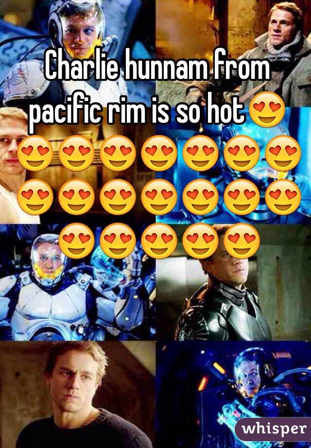 Charlie hunnam from pacific rim is so hot😍😍😍😍😍😍😍😍😍😍😍😍😍😍😍😍😍😍😍😍