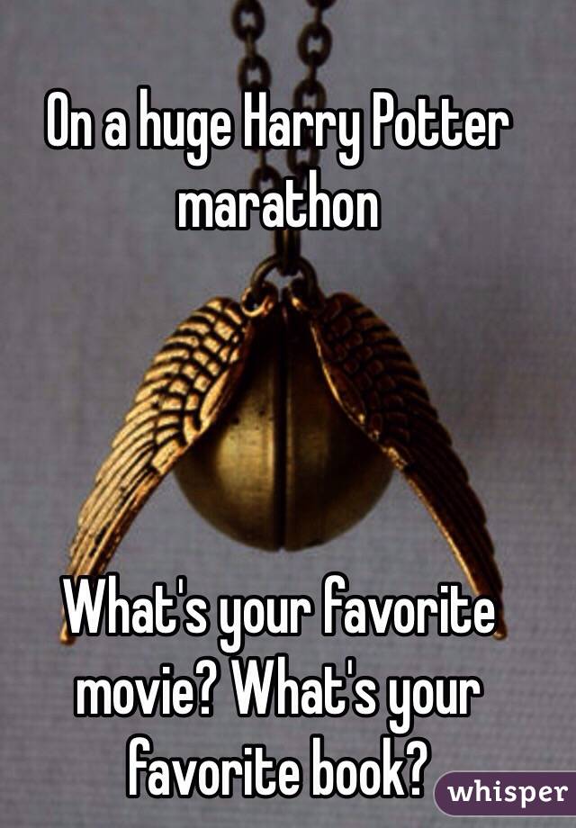 On a huge Harry Potter marathon




What's your favorite movie? What's your favorite book?