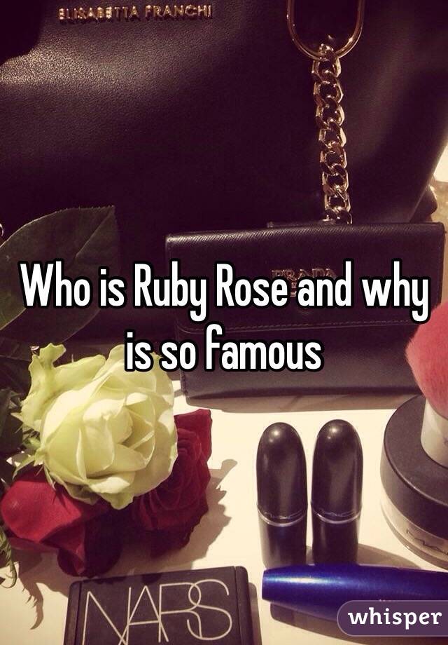 Who is Ruby Rose and why is so famous