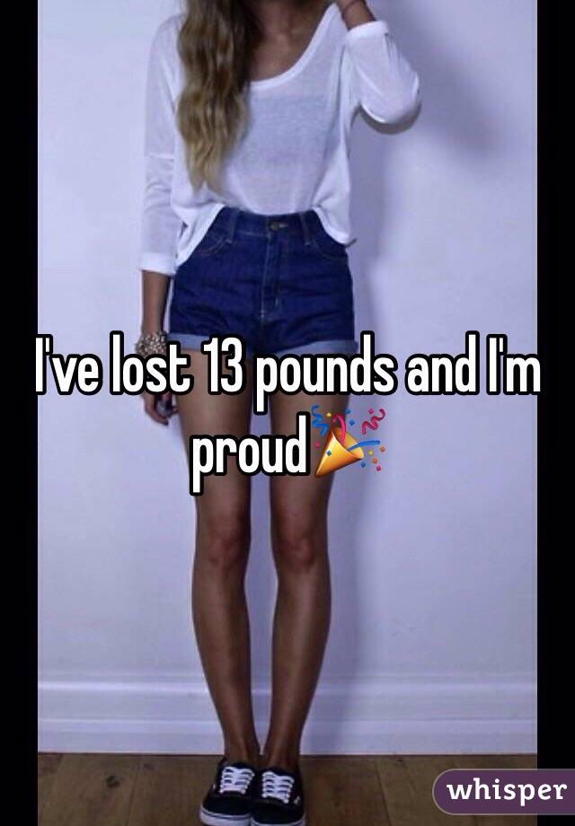 I've lost 13 pounds and I'm proud🎉