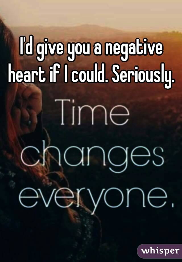 I'd give you a negative heart if I could. Seriously. 