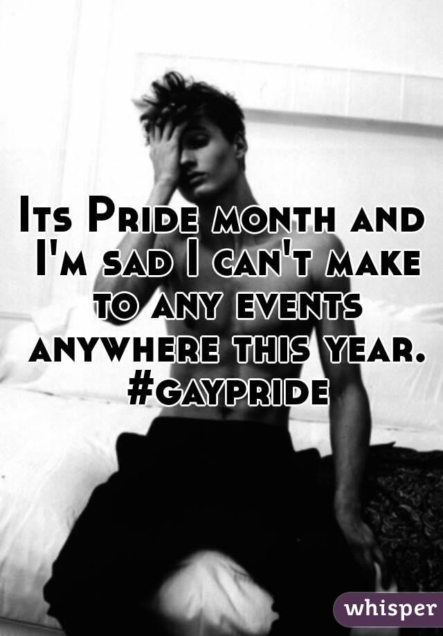 Its Pride month and I'm sad I can't make to any events anywhere this year. #gaypride