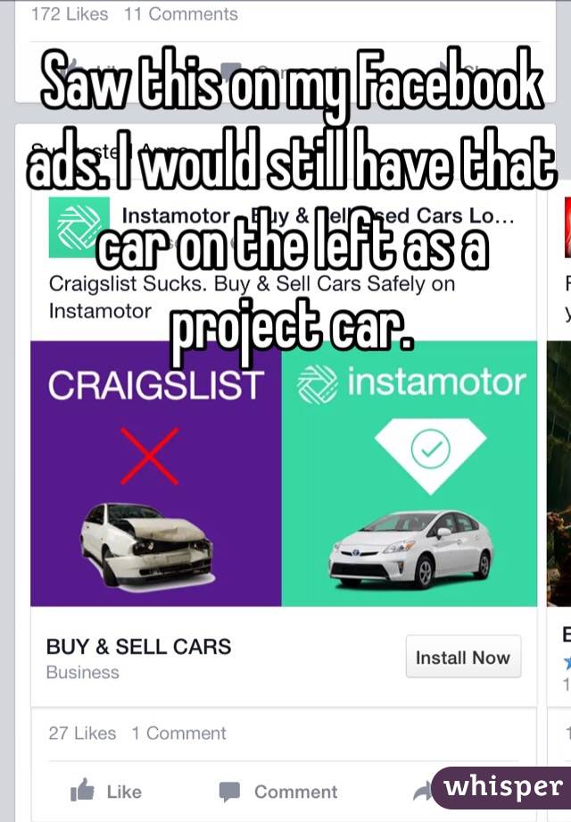 Saw this on my Facebook ads. I would still have that car on the left as a project car. 