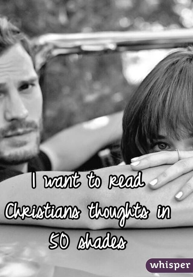 I want to read Christians thoughts in 50 shades