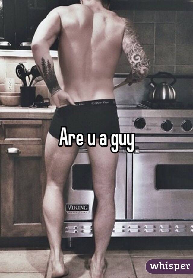 Are u a guy 