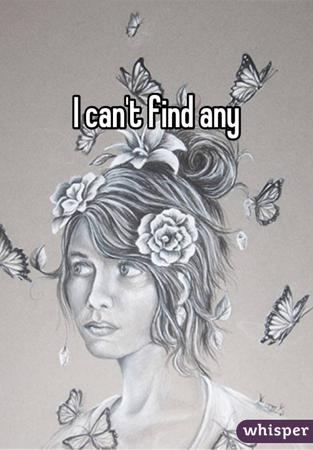 I can't find any