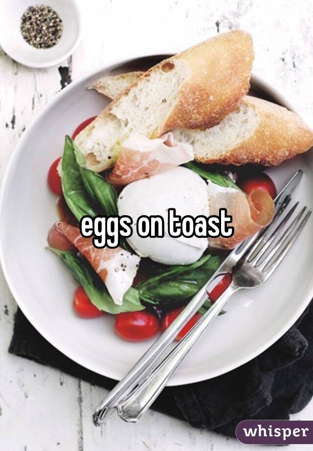 eggs on toast