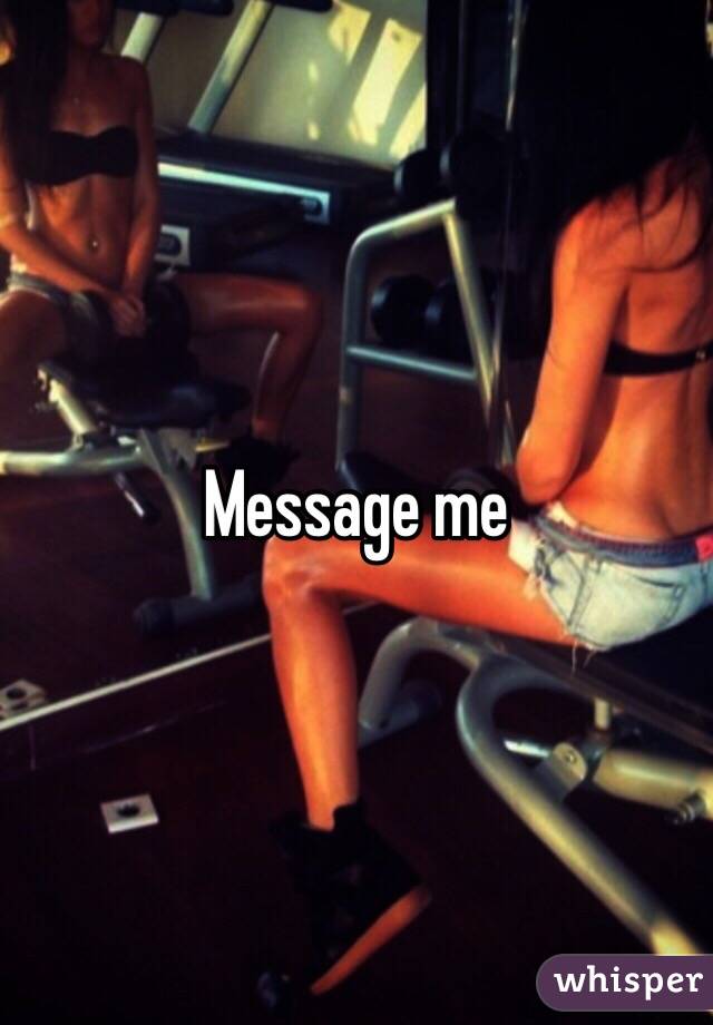 Message me