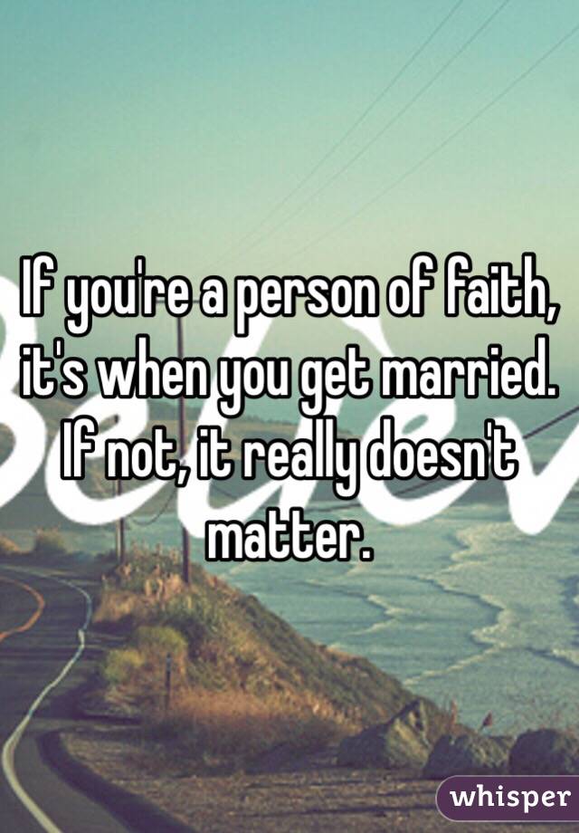 If you're a person of faith, it's when you get married. 
If not, it really doesn't matter. 