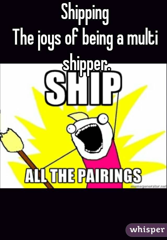 Shipping
The joys of being a multi shipper.