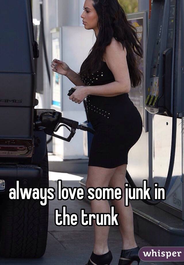 always love some junk in the trunk 