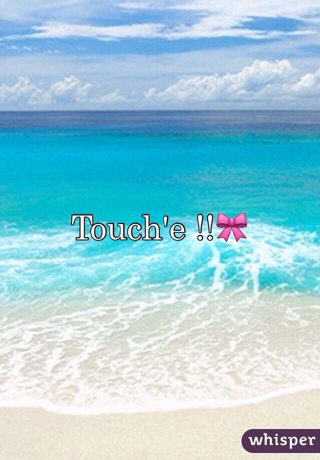 Touch'e !!🎀