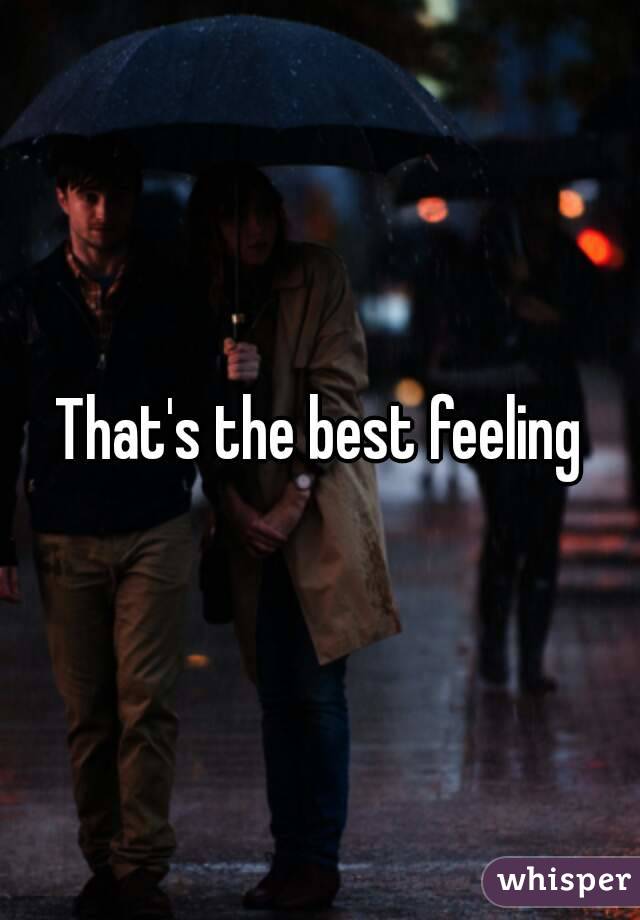 That's the best feeling