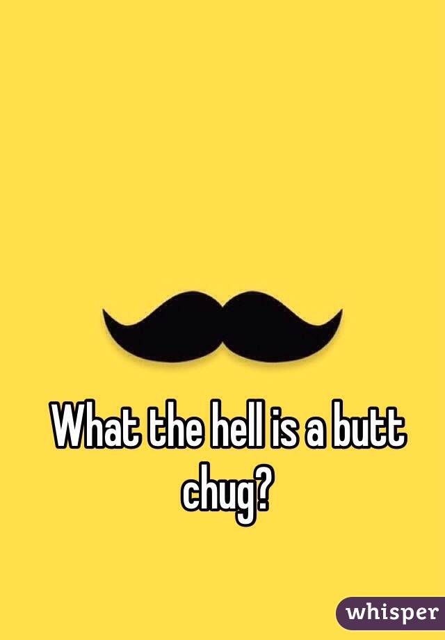 What the hell is a butt chug?