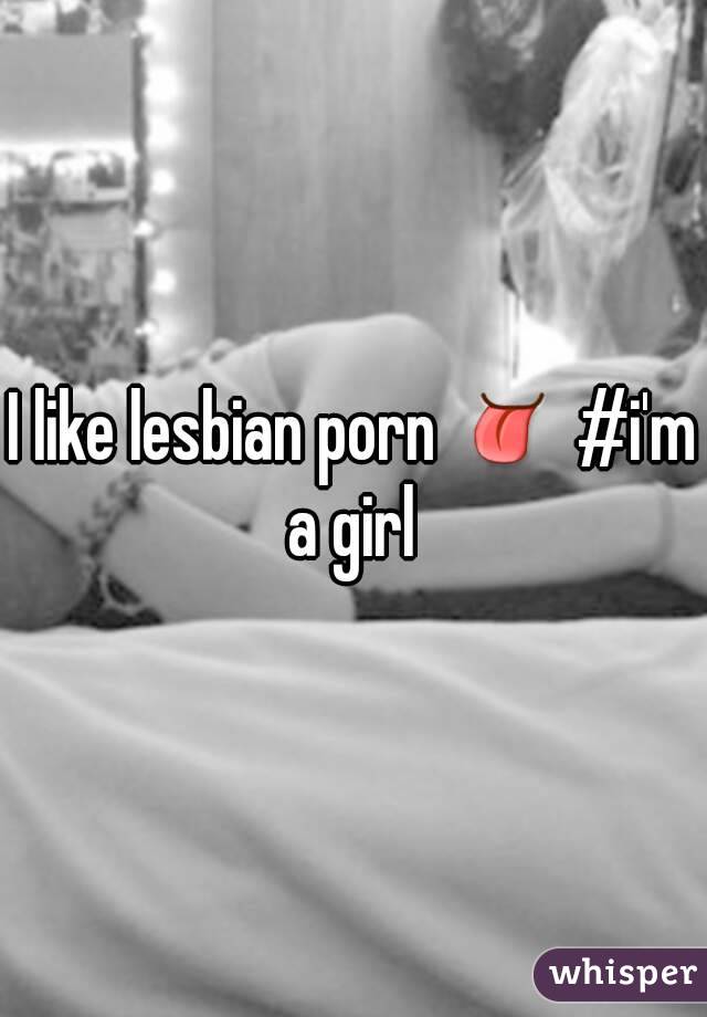 I like lesbian porn 👅 #i'm a girl 