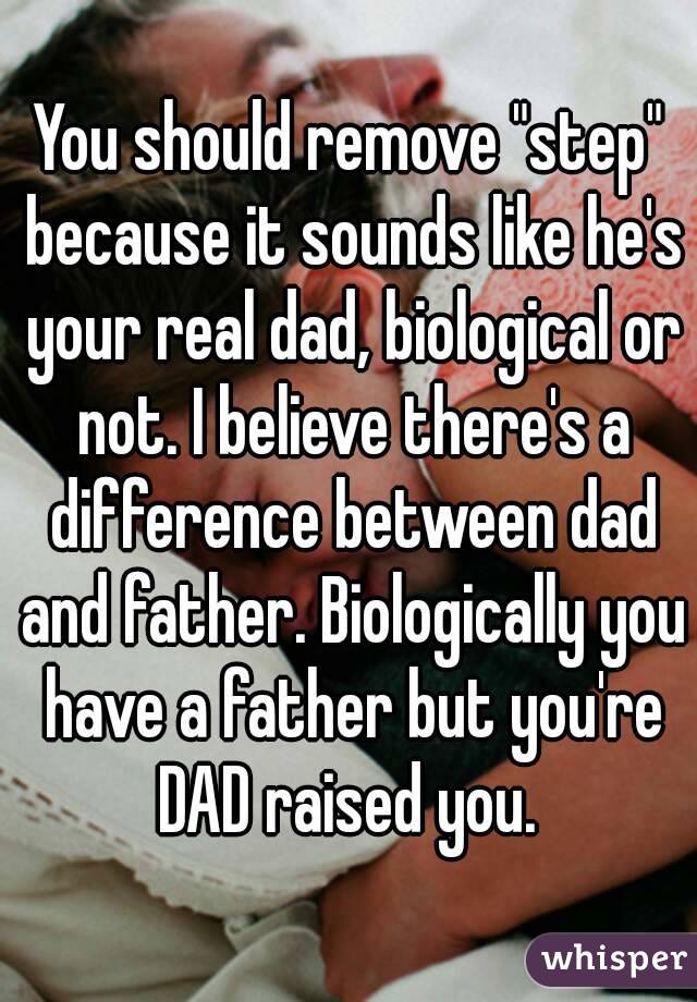 What is the difference between a father and a dad?