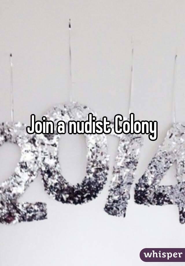 Join a nudist Colony