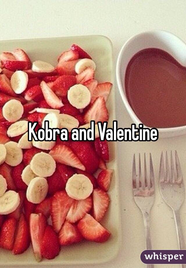 Kobra and Valentine 