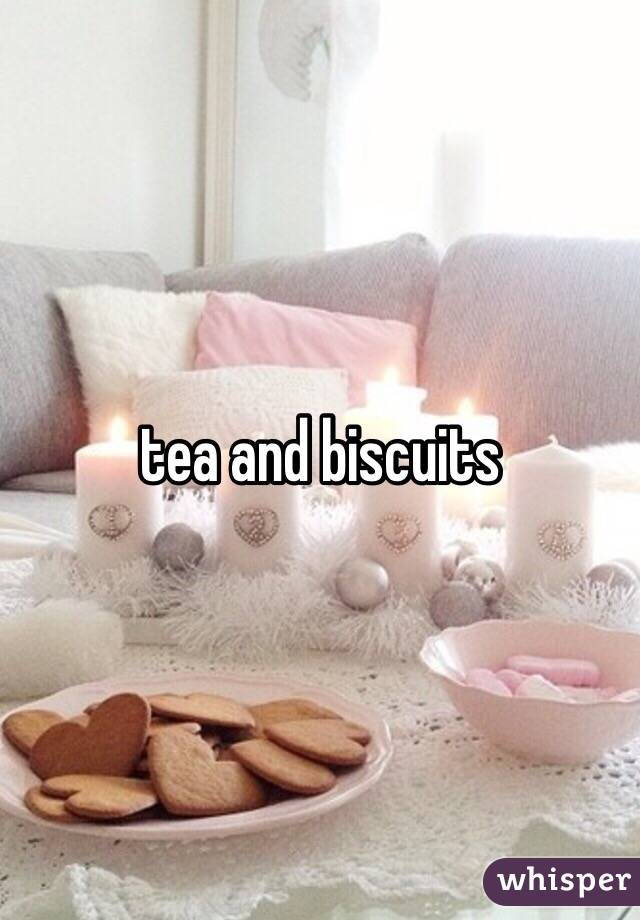 tea and biscuits