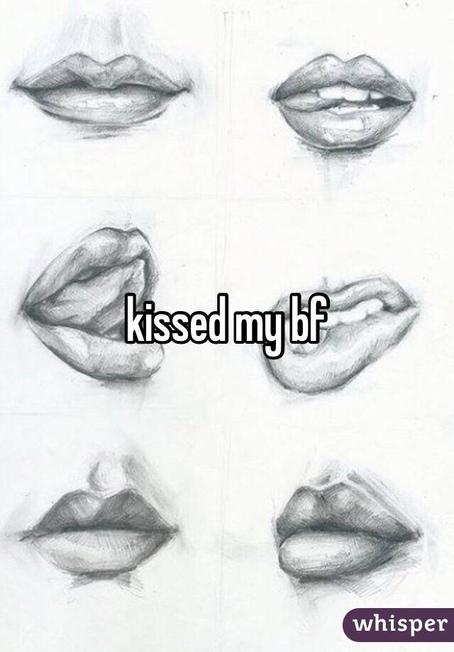 kissed my bf