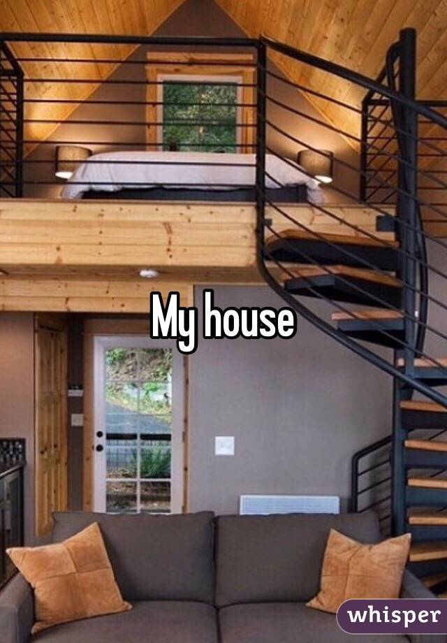 My house