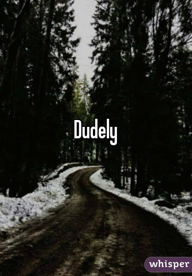 Dudely