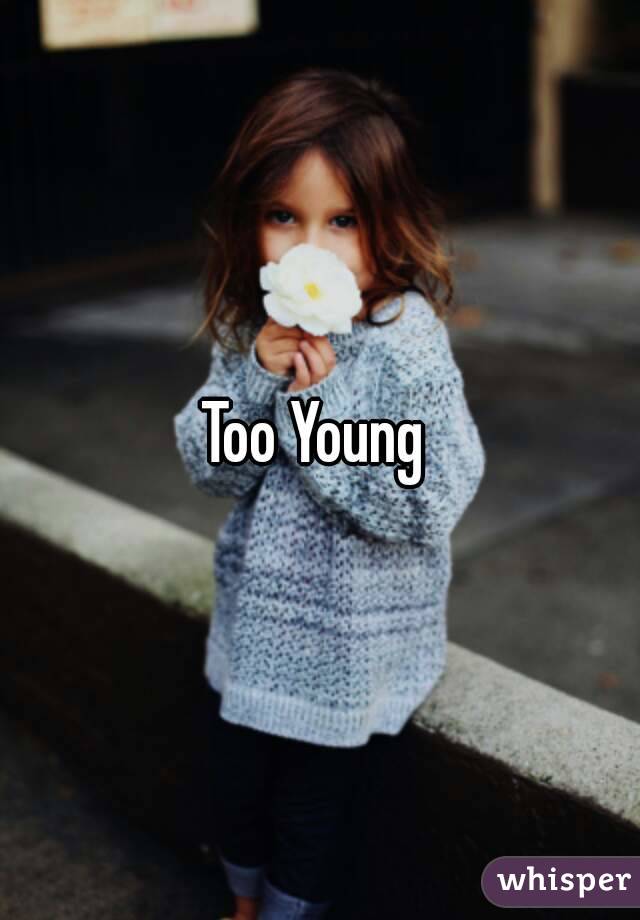 Too Young 