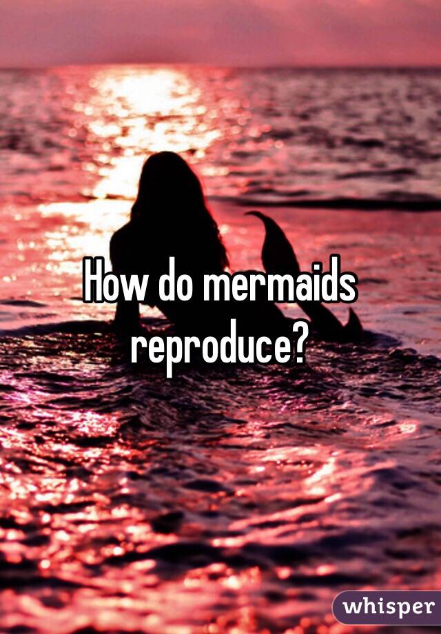 How Do Mermaids Reproduce