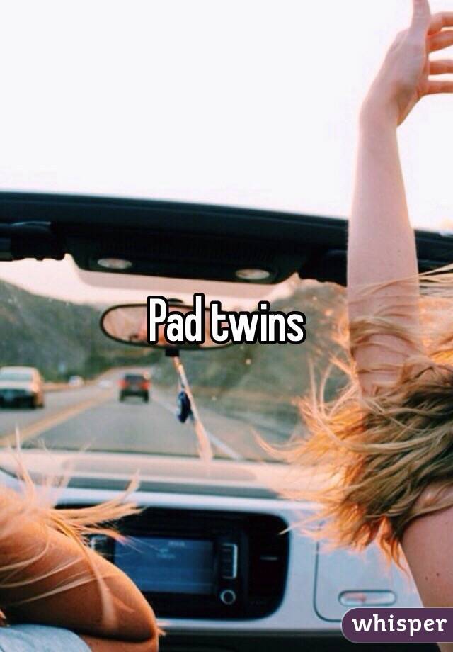 Pad twins 