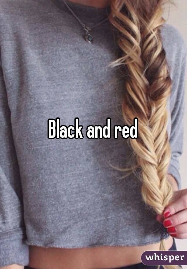 Black and red