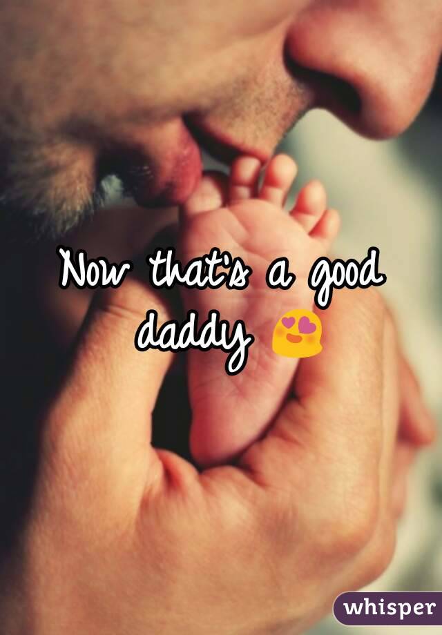 Now that's a good daddy 😍