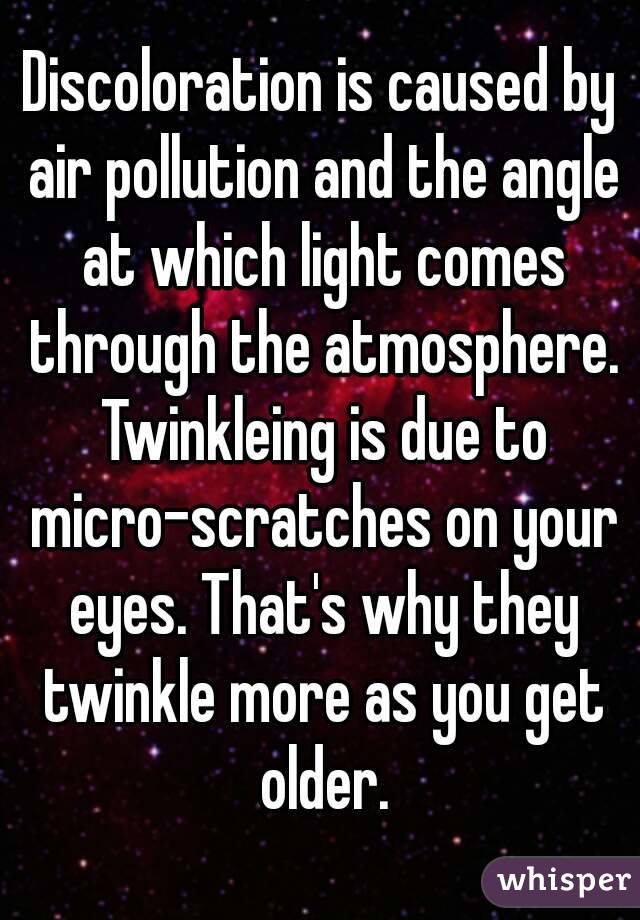 Discoloration is caused by air pollution and the angle at which light comes through the atmosphere. Twinkleing is due to micro-scratches on your eyes. That's why they twinkle more as you get older.