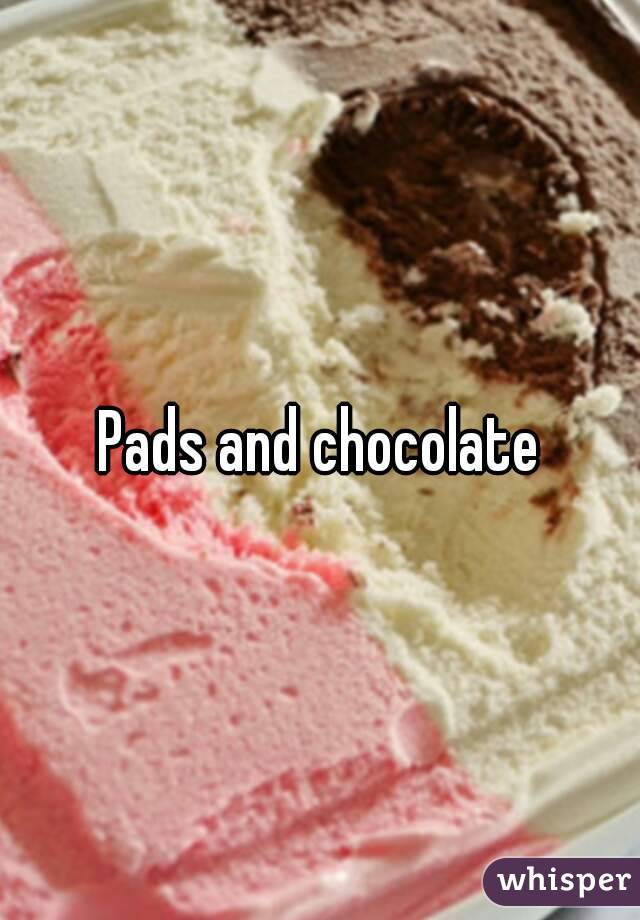 Pads and chocolate