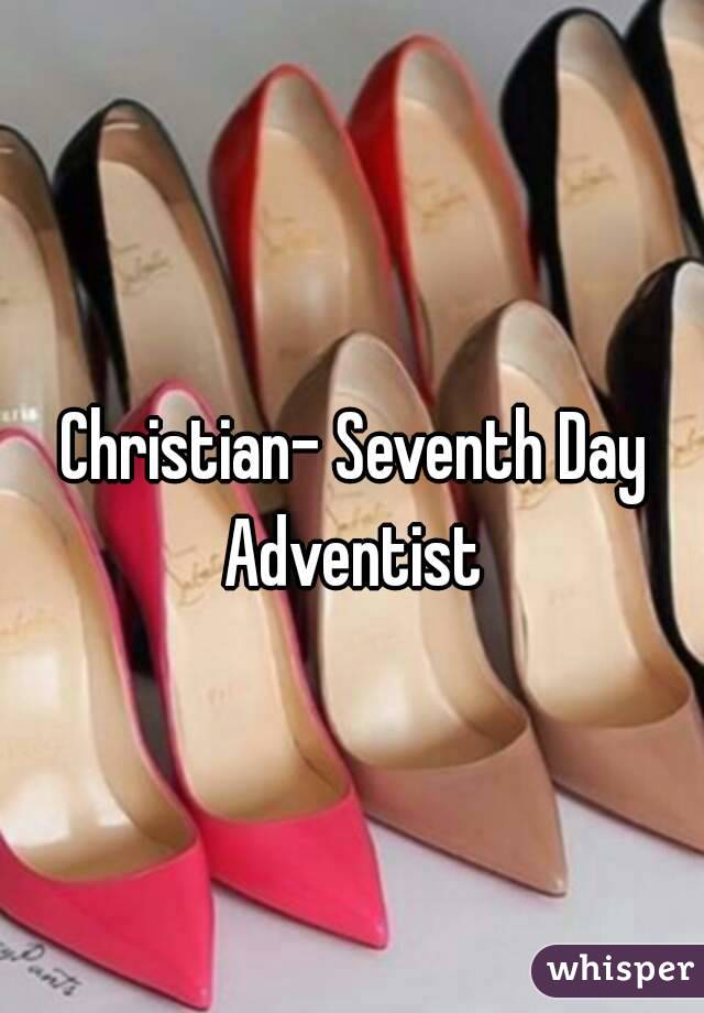 Christian- Seventh Day Adventist 