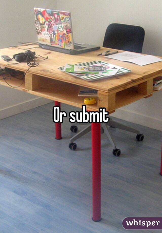 Or submit 