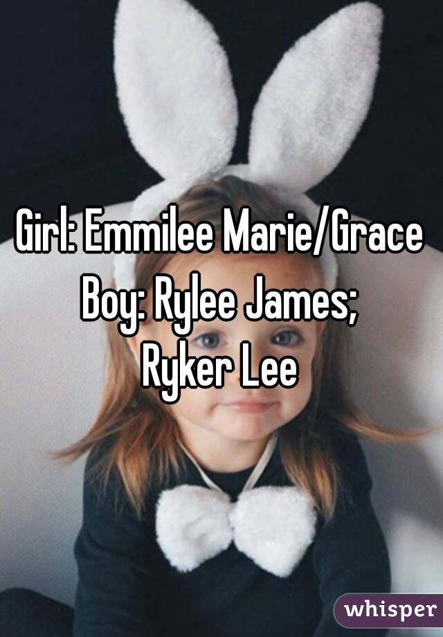 Girl: Emmilee Marie/Grace
Boy: Rylee James;
Ryker Lee