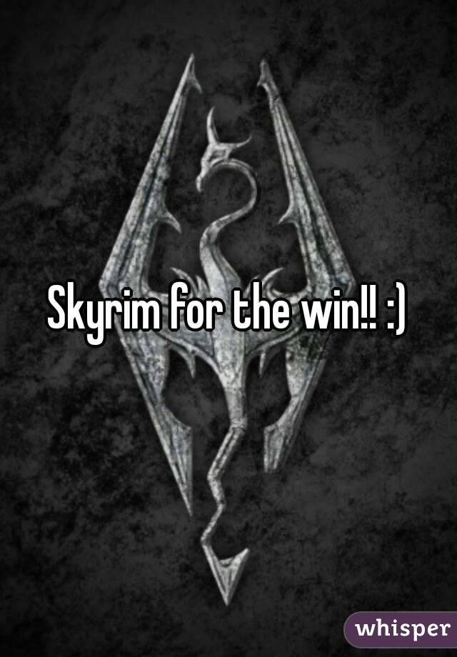 Skyrim for the win!! :)