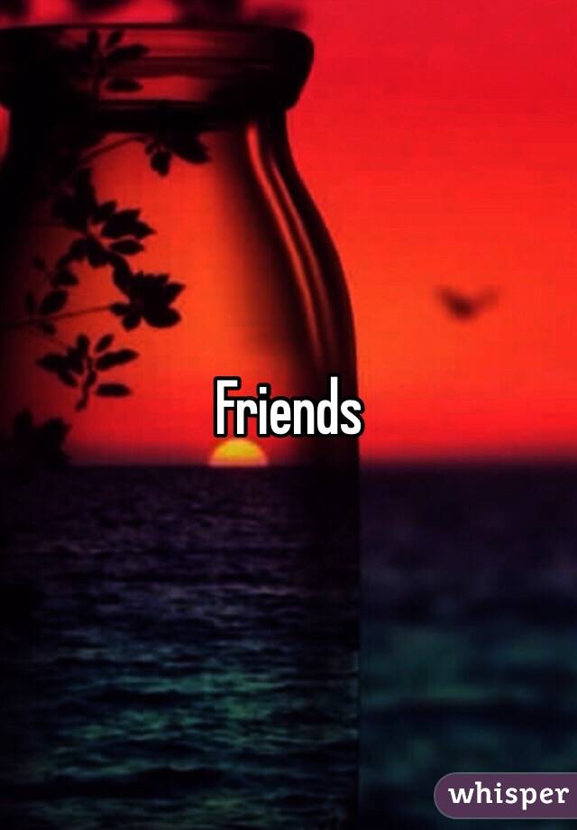 Friends
