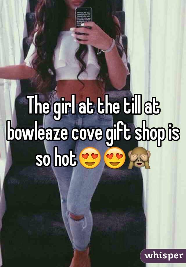The girl at the till at bowleaze cove gift shop is so hot😍😍🙈
